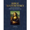 Bible matematiky - Od nuly k nekonečnu. Příběh vědy, která utváří svět.