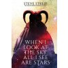 When I Look At the Sky, All I See Are Stars (Steve Stred,Greg Chapman)(Brožovaná)