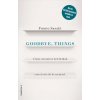 Goodbye, things : cómo encontrar la felicidad con el arte de lo esencial