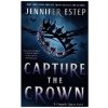 Capture the Crown (ESTEP JENNIFER)(Brožovaná)
