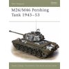 M26/M46 Pershing Tank 1943-53 (Steven J. Zaloga)(Brožovaná)