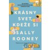 Krásny svet, kdeže si? - Sally Rooney