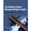 Software Project Manager's Bridge to Agility, The