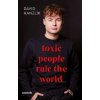 Toxic people rule the world - David Hanzlík