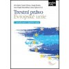 Trestní právo Evropské unie - doc. JUDr. Bc. Tomáš Gřivna Ph.D., Jiří Jelínek, Sergej Romža, Jana Navrátilová, Anna Syková