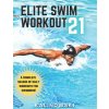 Elite Swim Workout 21 (Jakub Kalinowski)(Brožovaná)
