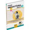 PROJEKT INOVATÍVNA ŠKOLA 3