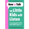 How To Talk So Little Kids Will Listen (Joanna Faber,Julie King)(Brožovaná)