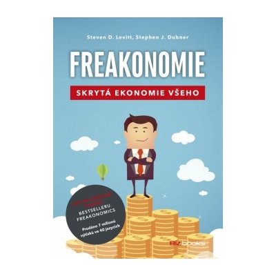 Freakonomie - aktual. vyd. - Steven D. Levitt, Stephen J. Dubner