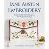 Jane Austen Embroidery: Regency Patterns Reimagined for Modern Stitchers