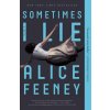 Sometimes I Lie (ALICE FEENEY)(Brožovaná)