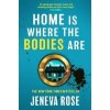 Home Is Where The Bodies Are - Rose Jeneva