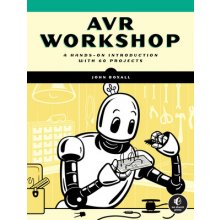 Avr Workshop: A Hands-On Introduction with 60 Projects Boxall John