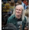 Sami na této zemi?