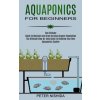 Aquaponics for Beginners