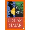 My Friends - Hisham Matar, Penguin Books Ltd