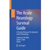 The Acute Neurology Survival Guide: A Practical Resource for Inpatient and ICU Neurology (Albin Catherine S. W.)