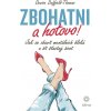 Zbohatni a hotovo! - Denise Duffield-Thomas