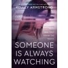 Someone Is Always Watching (Armstrong Kelley)