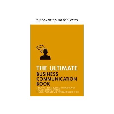 The Ultimate Business Communication Book - David Cotton, Martin Manser, Matt Avery, Di McLanachan, Teach Yourself Books