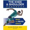 The Knee and Shoulder Handbook: The Keys to a Pain-Free, Active Life (Brožovaná)