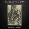 Big Electric Cat - Dreams Of A Mad King / Digipack [CD]