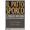 Il patto sporco. Il processo Stato-mafia nel racconto di un suo protagonista