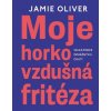 Moje horkovzdušná fritéza - Velká porce odvážných chutí (Jamie Oliver)(Pevná)