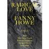 Radical Love: Five Novels (Howe Fanny)