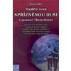 Najdete svou spřízněnou duši s pomocí Theta léčení - Vianna Stibal