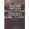 Příběh jedné exkomunikace a doprovodné texty - Augustin Smetana
