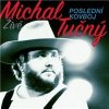 Michal Tučný - Poslední kovboj - live