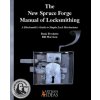 The New Spruce Forge Manual of Locksmithing: A Blacksmith's Guide to Simple Lock Mechanisms (Bill Morrison)(Pevná)