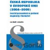 Česká republika v Evropské unii 2004 - 2009 - Jan Malíř a kol.