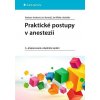 Praktické postupy v anestezii - Jindrová Barbora, Kunstýř Jan,