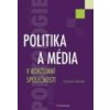 Politika a média v konzumní společnosti - Růžička Vlastimil