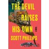 The Devil Raises His Own - Scott Phillips