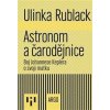 Astronom a čarodějnice - Ulinka Rublack