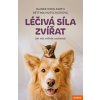 Léčivá síla zvířat - Jak nás zvířata uzdravují (Bettina Mutschlerová, Rainer Wohlfarth)