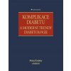 Komplikace diabetu a moderní trendy diabetologie