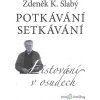 Potkávání setkávání - Zdeněk K. Slabý - online doručenie