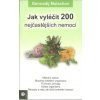 Jak vyléčit 200 nejčastějších nemocí - Gennadij Malachov