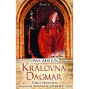 Královna Dagmar - Hana Whitton