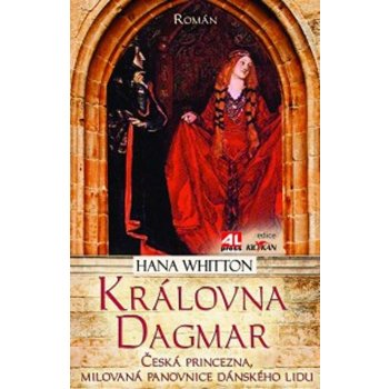 Královna Dagmar - Hana Whitton