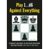 Play 1...D6 Against Everything: A Compact and Ready-To-Use Black Repertoire for Club Players (Erik Zude,J. Hickl)(Brožovaná)