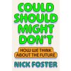 COULD SHOULD MIGHT DONT (FOSTER NICK)(Pevná)
