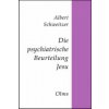 Die psychiatrische Beurteilung Jesu (Albert Schweitzer)(Brožovaná)