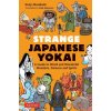 Strange Japanese Yokai: A Guide to Weird and Wonderful Monsters, Demons and Spirits