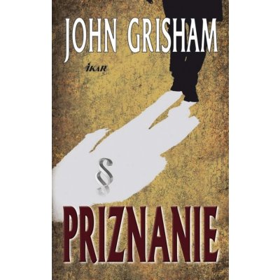 Priznanie - John Grisham