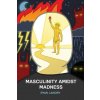 Masculinity Amidst Madness